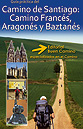 Guía del Camino de Santiago Francés Aragonés y Baztanés 2012